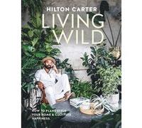 Living Wild Hilton Carter (Auteur)