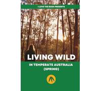Living Wild in Temperate Australia (Spring)