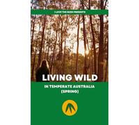 Living Wild in Temperate Australia (Spring)