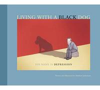 Living with a Black Dog: His Name Is Depression
