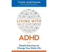 Living with ADHD by Thom Hartmann Thom Hartmann (Auteur)