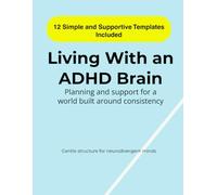 Living With an ADHD Brain: Planning and support for a world built around consistency