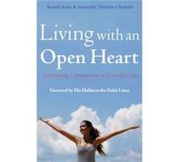 Living with an Open Heart by Thubten Chodron Russell Kolts, Thubten Chodron (Auteur)