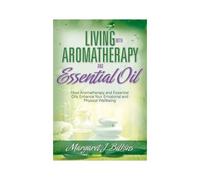Living With Aromatherapy And Essential Oil