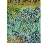 Living With Art Rita Gilbert (Auteur)