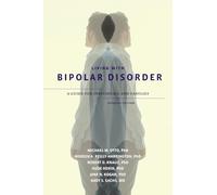 Living with Bipolar Disorder: A Guide for Individuals and FamiliesUpdated Edition