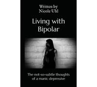 Living With Bipolar: The Not-So-Subtle Thoughts Of A Manic Depressive