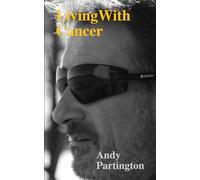 Living with Cancer: Stage 4 and Never Giving Up