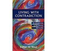 Living with Contradiction by Esther De Waal Esther De Waal (Auteur)