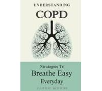 Living With Copd: Strategies To Breathe Easy Everyday