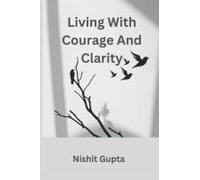 Living With Courage And Clarity