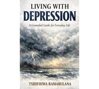 Living With Depression: A Grounded Guide for Everyday Life