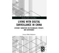 Living with Digital Surveillance in China
