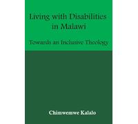 Living with Disabilities in Malawi: Towards an Inclusive Theology