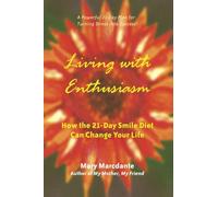 Living with Enthusiasm: How the 21-Day Smile Diet Can Change Your Life