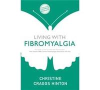 Living with Fibromyalgia by Christine CraggsHinton Christine Craggs-Hinton (Auteur)