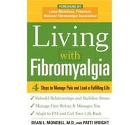 Living with Fibromyalgia by Dean L. Mondell Mondell, Dean L., Wright, Patti, Wright, Patti (Auteur)