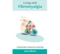 Living with Fibromyalgia N/E - Beat This Debilitating Condition Craggs-Hinton, Christine (Auteur)