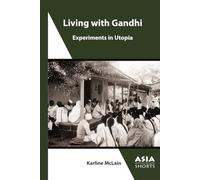 Living with Gandhi: Experiments in Utopia