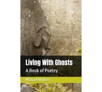 Living With Ghosts: A Book of Poetry