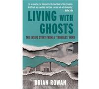 Living with Ghosts by Brian Rowan Brian Rowan (Auteur)