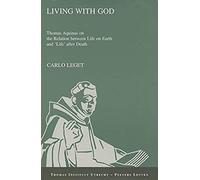Living With God: Thomas Aquinas On The Relation Between Life On Earth And 'life' After Death