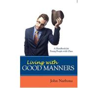 Living With Good Manners: A Handbook for Young People with Class