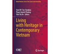 Living with Heritage in Contemporary Vietnam