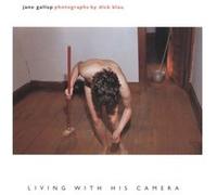 Living with His Camera by Jane Gallop Dick Blau, Jane Gallop (Auteur)