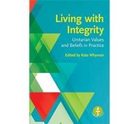 Living with Integrity: Unitarian Values and Beliefs in Practice - [Livre en VO] Kate Whyman (Auteur)