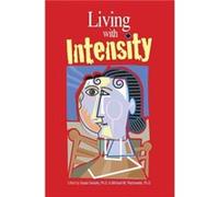 Living with Intensity by Michael M. Michael M. Piechowski Piechowski
