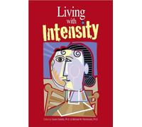 Living with Intensity: Understanding the Sensitivity, Excitability, and Emotional Development of Gifted Children, Adolescents, and Adults by Unknown(2009-10-23)