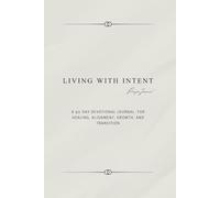 Living with intent: 90 Day Devotional Journal