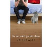 Living with Jackie Chan by Jo Knowles Jo Knowles (Auteur)