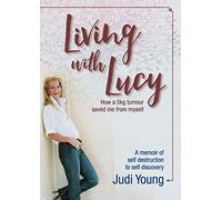 Living with Lucy: How a 5kg tumour saved me from myself