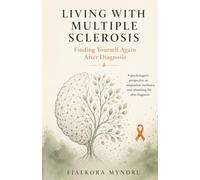 Living With Multiple Sclerosis: Finding Yourself Again After Diagnosis