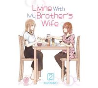 Living With My Brother's Wife - Tome 02 - Kuzushiro - Noeve Grafx - broché - Manga