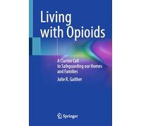 Living With Opioids: A Clarion Call to Safeguarding Our Homes and Families