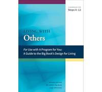 Living with Others: A Workbook for Steps 8-12