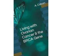 Living with Ovarian Cancer & the BRCA Gene