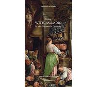 Living with Palladio in the Sixteenth Century /anglais