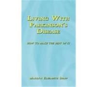 Living with Parkinson's Disease: How to Make the Best of It Marilyn Elizabeth Shaff, Elizabeth Shaff (Auteur)