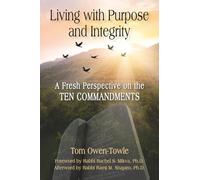 Living with Purpose and Integrity: A Fresh Perspective on the TEN COMMANDMENTS