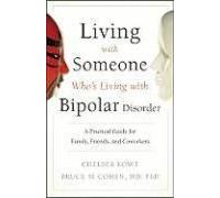 Living With Someone Whos Living With Bipolar Disorder by Bruce M. Cohen Paperback Book Bruce M. Cohen, Chelsea Lowe (Auteur)