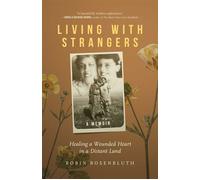 Living with Strangers Healing a Wounded Heart in a Distant Land-A Memoir - Robin Rosenbluth - She Writes Press - ebook (ePub) - Livre