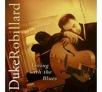 Duke Robillard - Living with The Blues