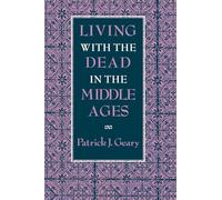 Living With the Dead in the Middle Ages