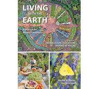 Living with the Earth, Volume 1: Permaculture, Ecoculture: Inspired by Nature