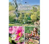 Living with the Earth, Volume 3: Creating a Microfarm