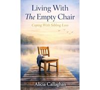 Living With the Empty Chair: Coping With Sibling Loss